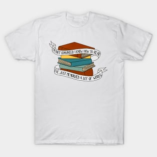 I’m not convinced I know how to read T-Shirt